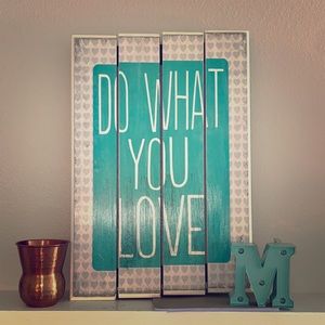 “18 x “12 “Do What You Love” wood plank sign